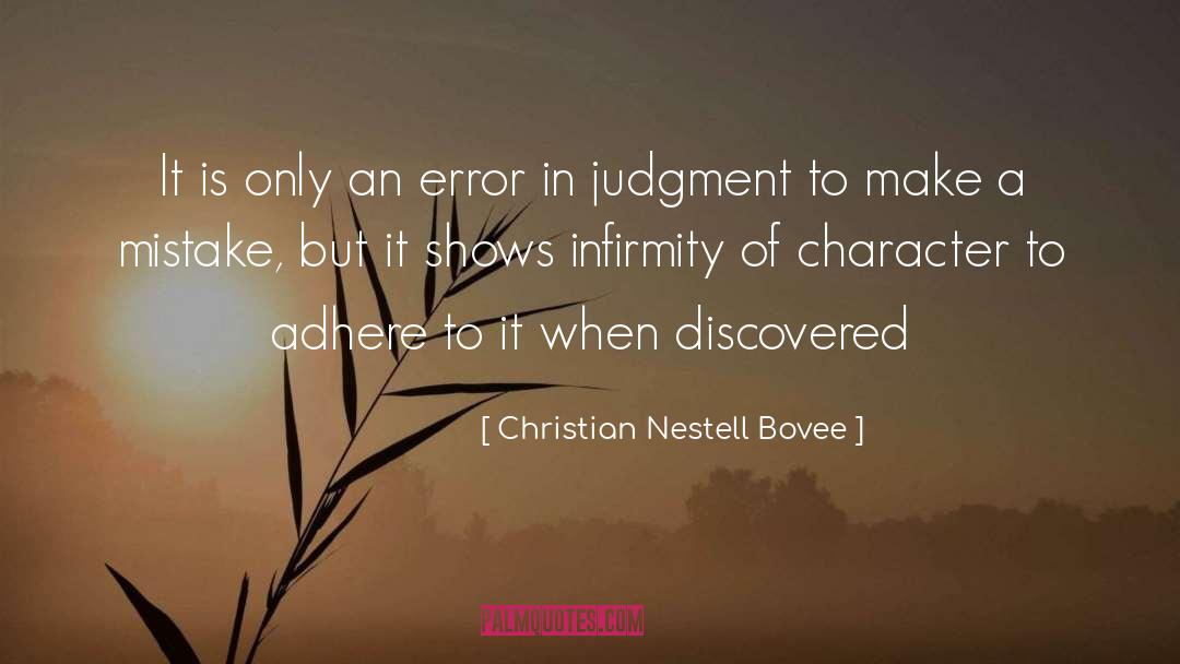 Christian Nestell Bovee Quotes: It is only an error