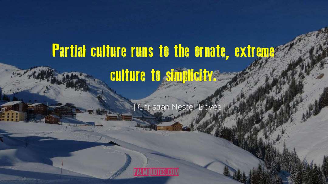 Christian Nestell Bovee Quotes: Partial culture runs to the