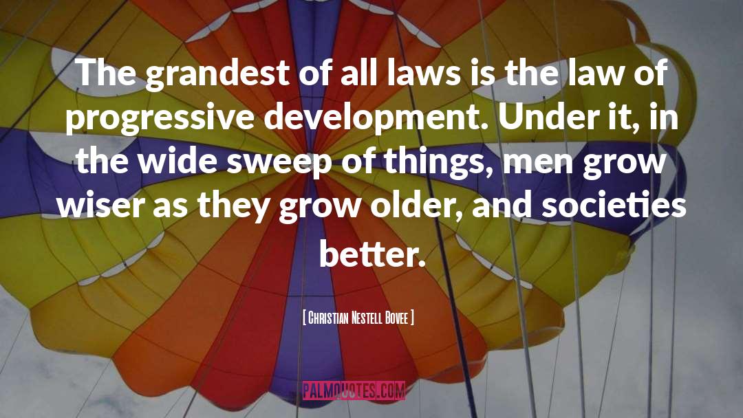 Christian Nestell Bovee Quotes: The grandest of all laws