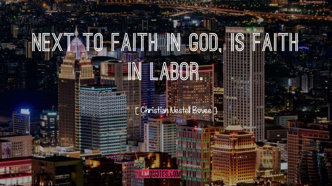 Christian Nestell Bovee Quotes: Next to faith in God,