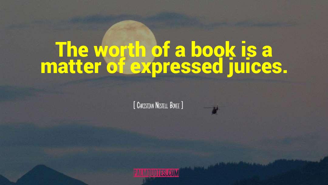 Christian Nestell Bovee Quotes: The worth of a book