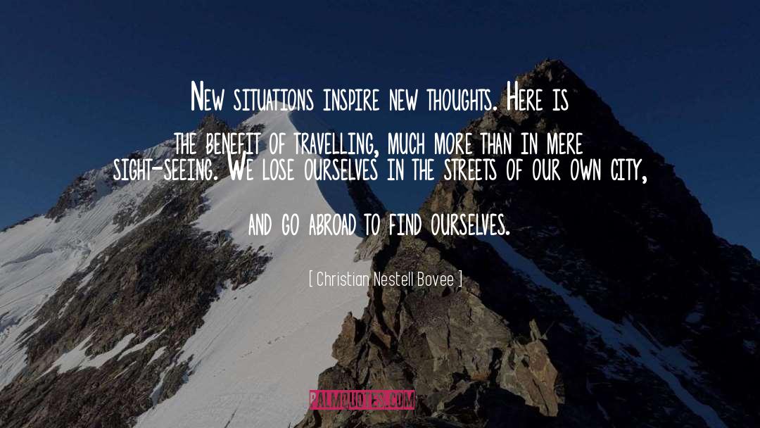 Christian Nestell Bovee Quotes: New situations inspire new thoughts.