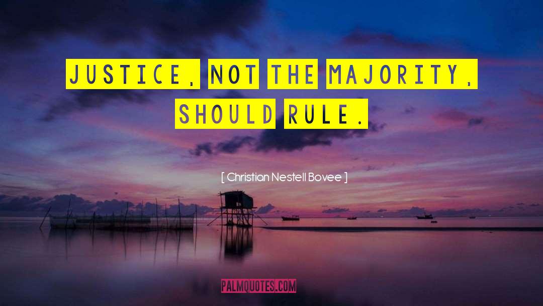 Christian Nestell Bovee Quotes: Justice, not the majority, should