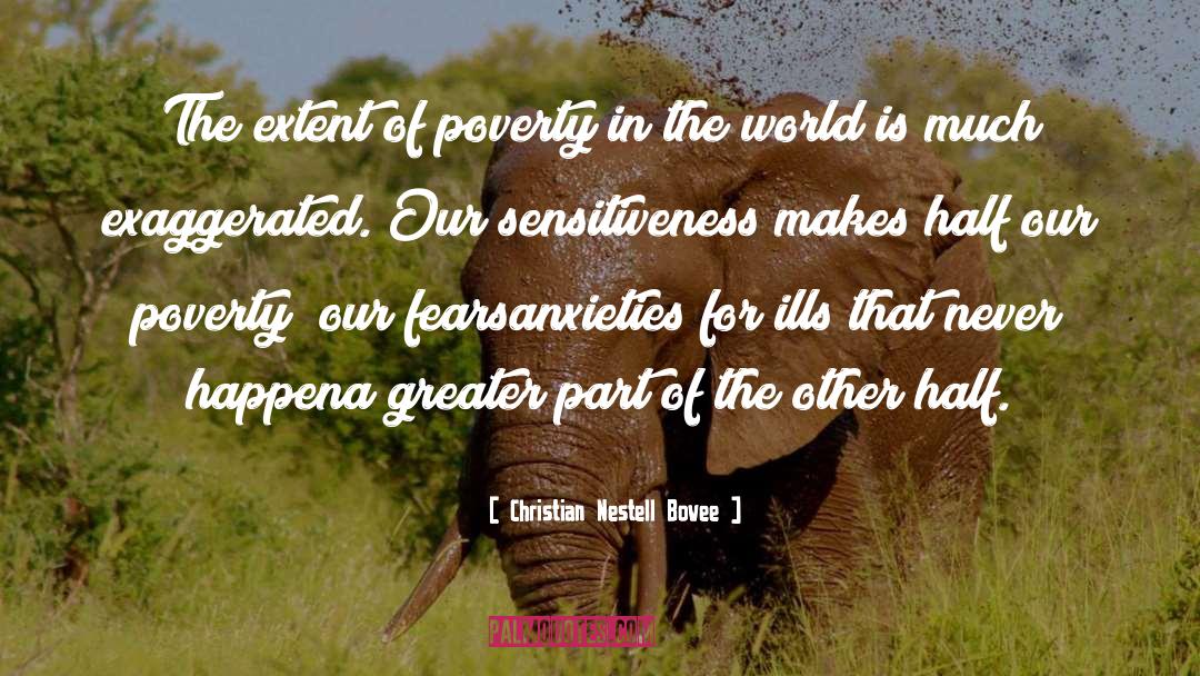 Christian Nestell Bovee Quotes: The extent of poverty in