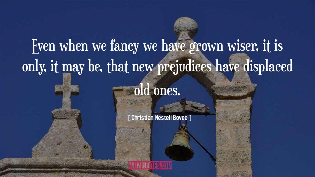 Christian Nestell Bovee Quotes: Even when we fancy we