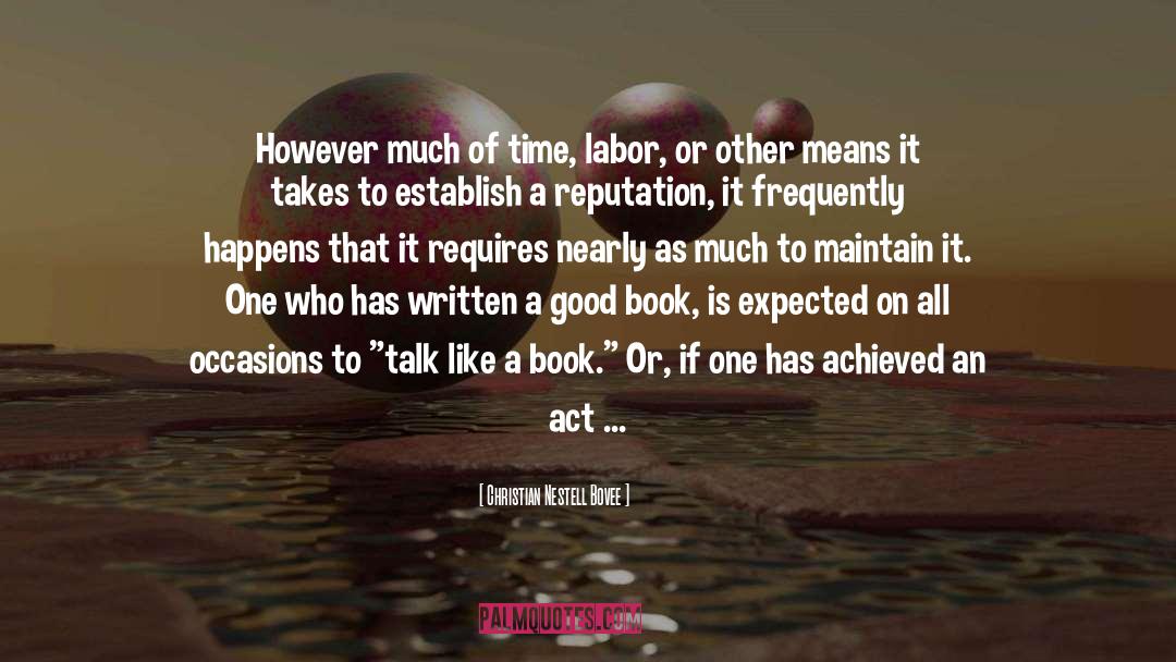 Christian Nestell Bovee Quotes: However much of time, labor,