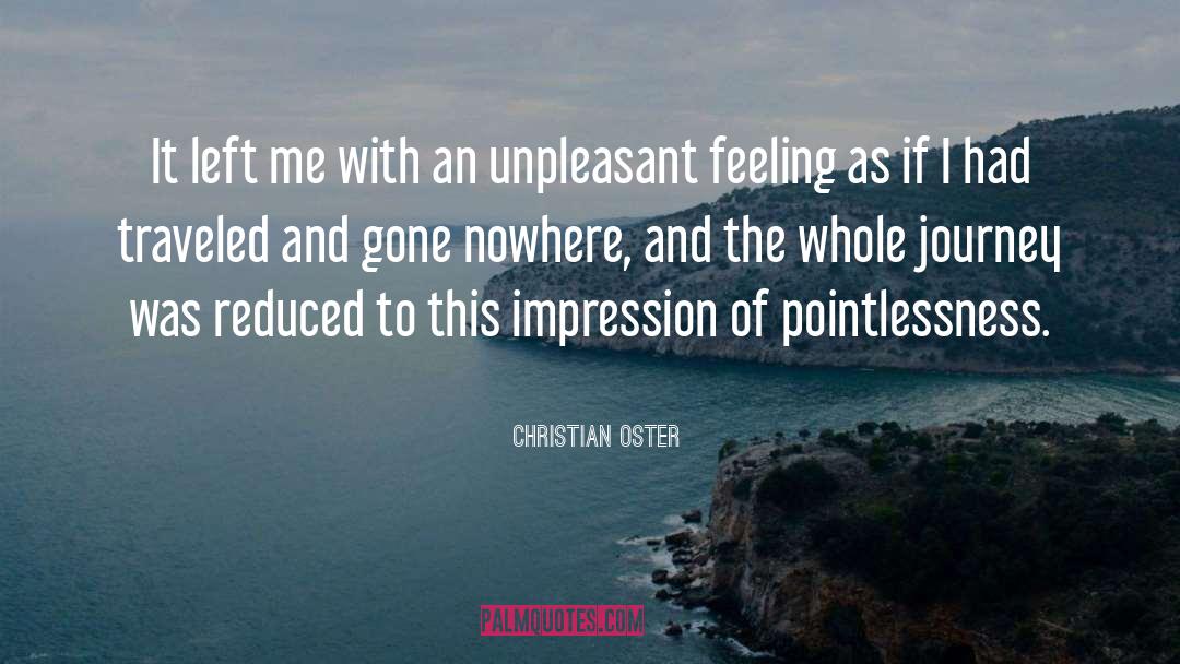 Christian Oster Quotes: It left me with an