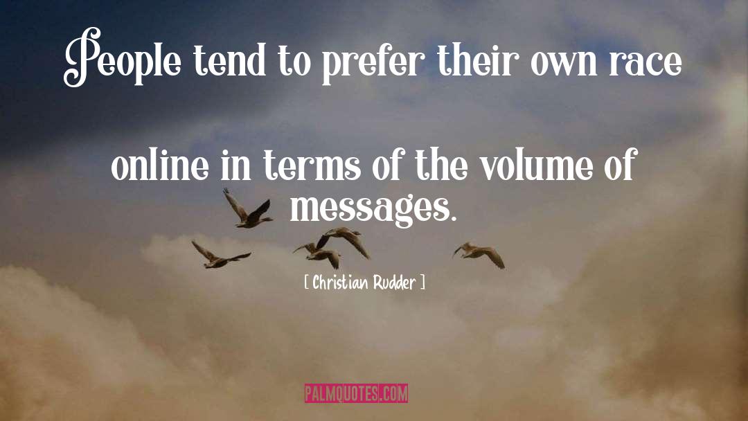 Christian Rudder Quotes: People tend to prefer their