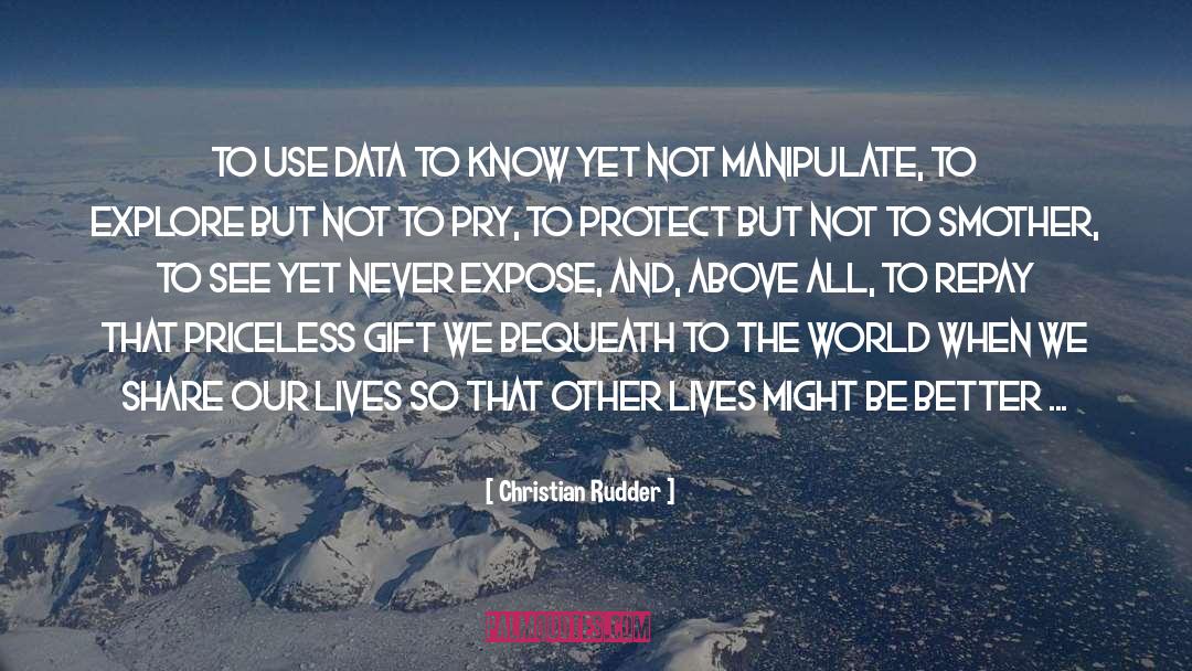 Christian Rudder Quotes: To use data to know