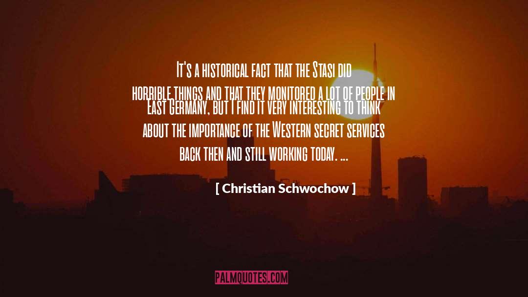 Christian Schwochow Quotes: It's a historical fact that