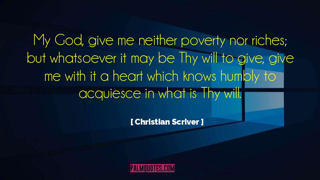 Christian Scriver Quotes: My God, give me neither