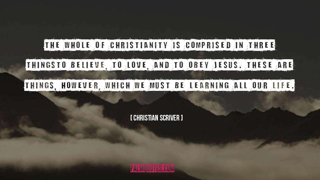 Christian Scriver Quotes: The whole of Christianity is