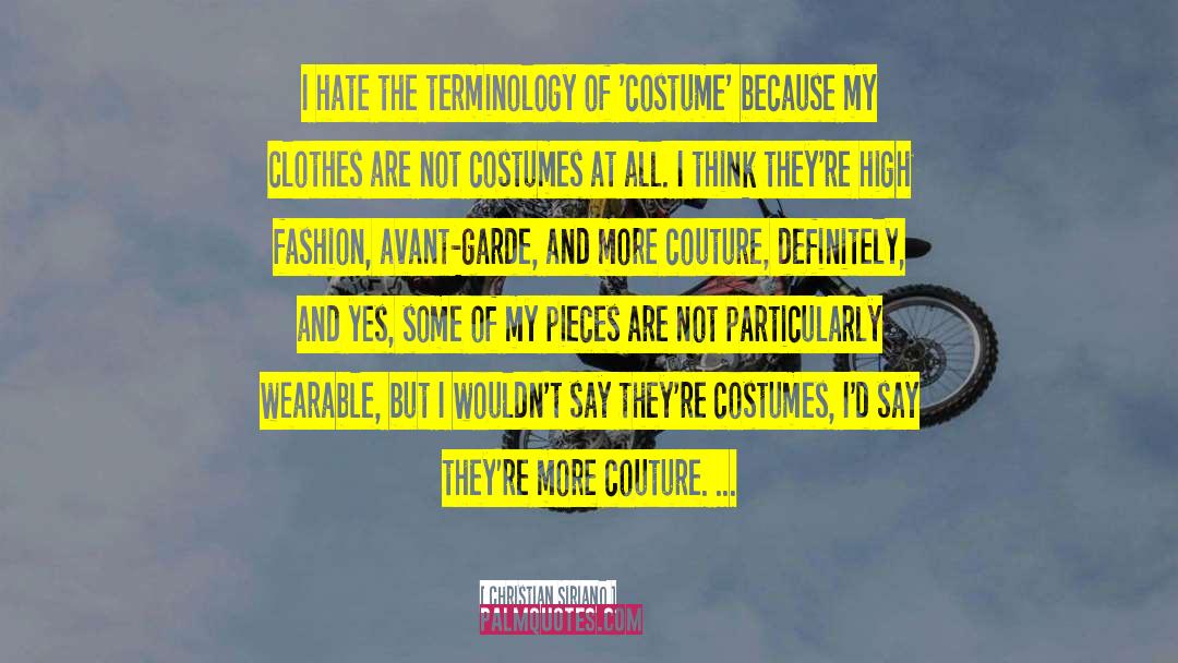 Christian Siriano Quotes: I hate the terminology of
