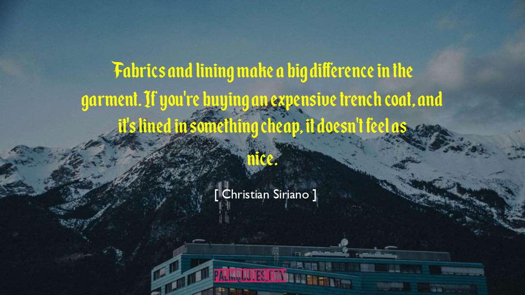 Christian Siriano Quotes: Fabrics and lining make a