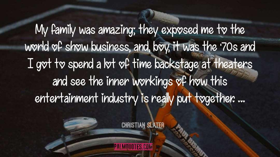 Christian Slater Quotes: My family was amazing; they