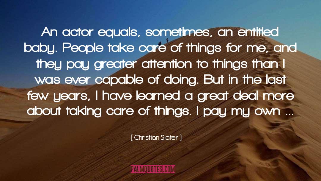 Christian Slater Quotes: An actor equals, sometimes, an