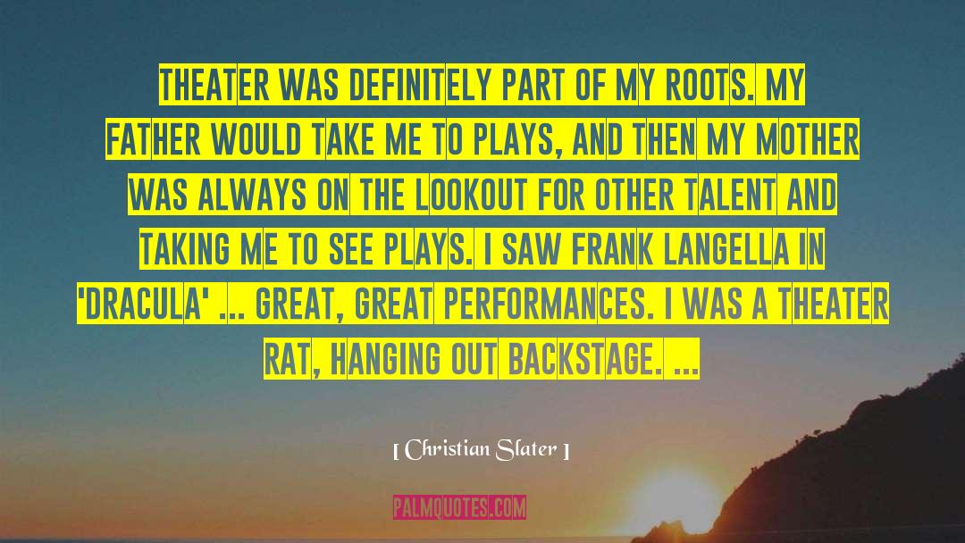 Christian Slater Quotes: Theater was definitely part of