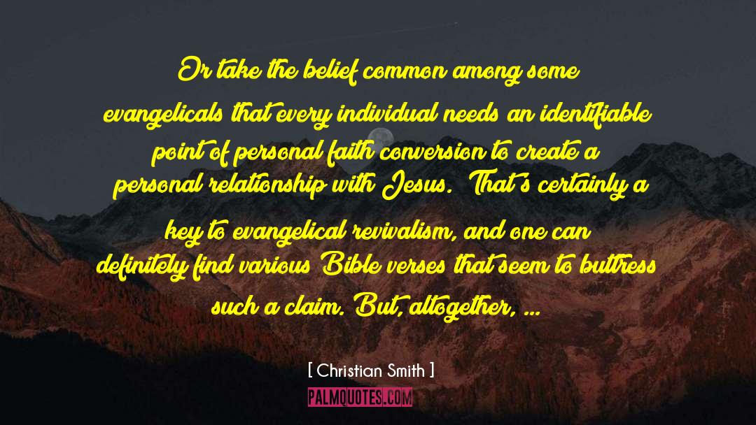 Christian Smith Quotes: Or take the belief common