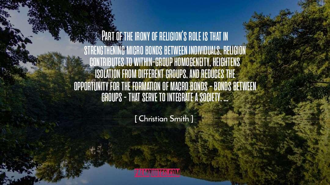 Christian Smith Quotes: Part of the irony of