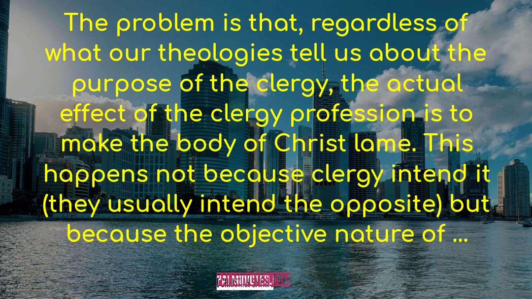 Christian Smith Quotes: The problem is that, regardless