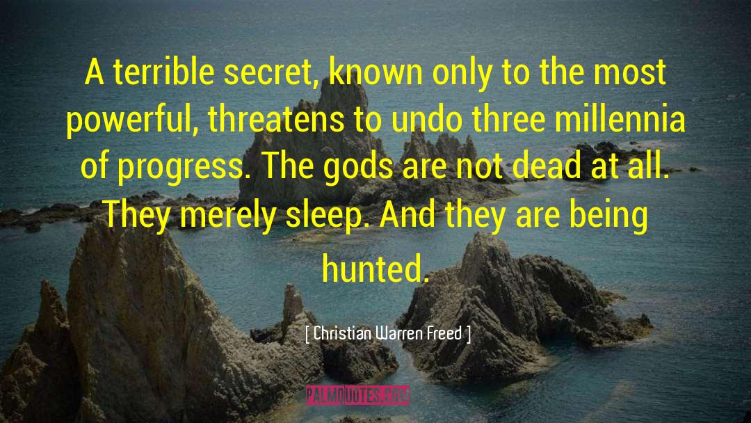 Christian Warren Freed Quotes: A terrible secret, known only