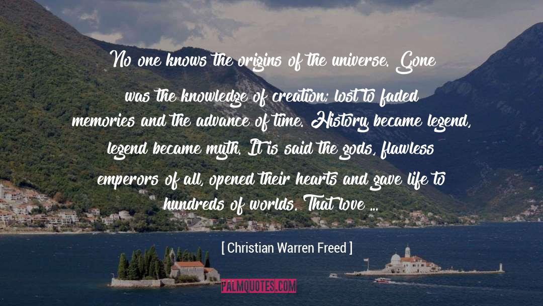 Christian Warren Freed Quotes: No one knows the origins