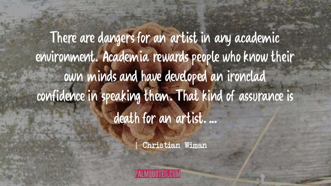 Christian Wiman Quotes: There are dangers for an