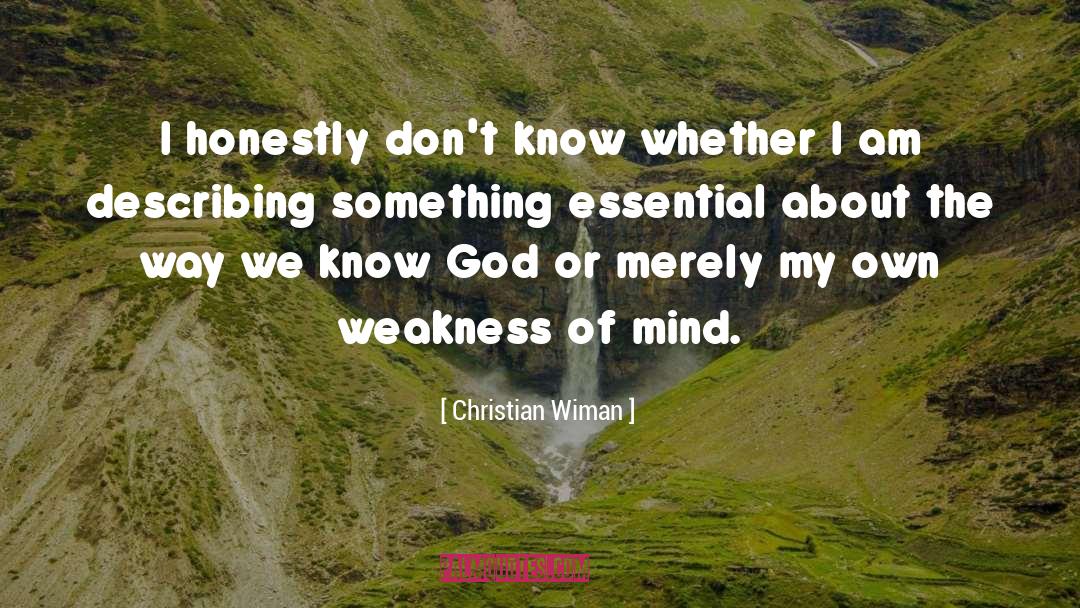 Christian Wiman Quotes: I honestly don't know whether