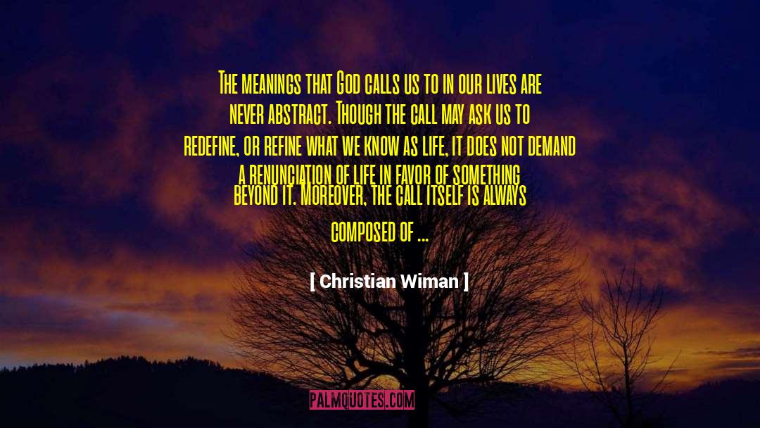 Christian Wiman Quotes: The meanings that God calls