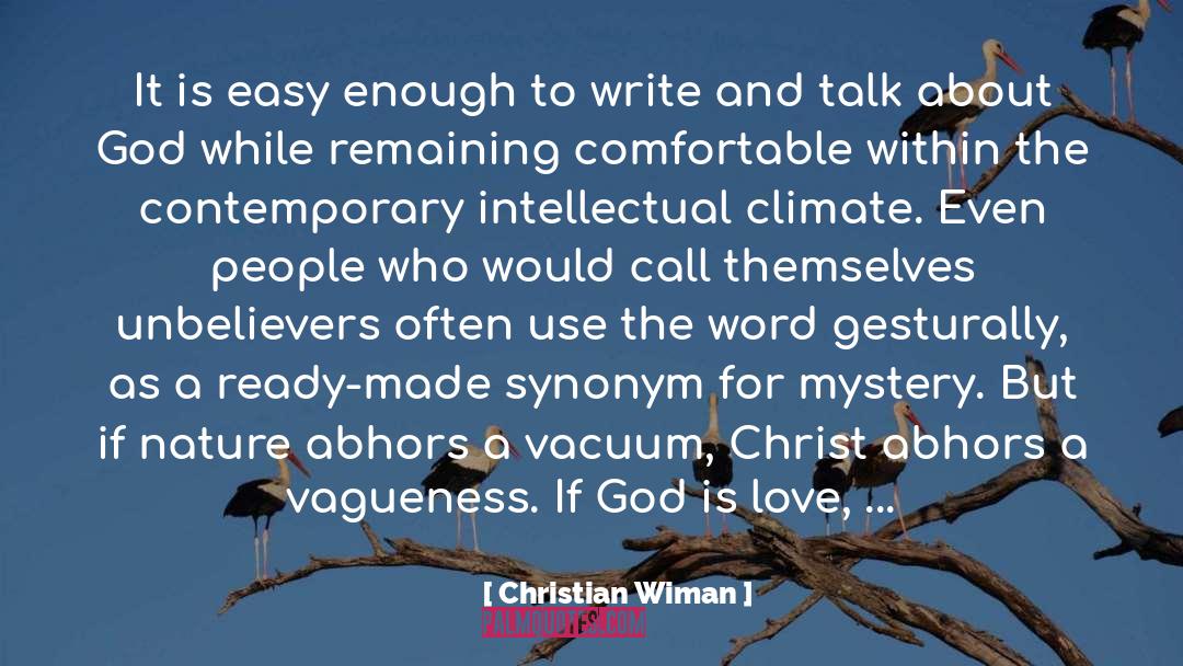 Christian Wiman Quotes: It is easy enough to