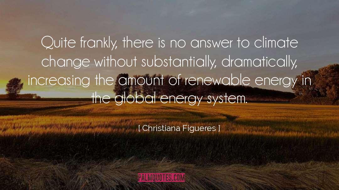 Christiana Figueres Quotes: Quite frankly, there is no