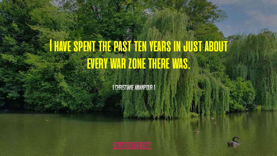 Christiane Amanpour Quotes: I have spent the past