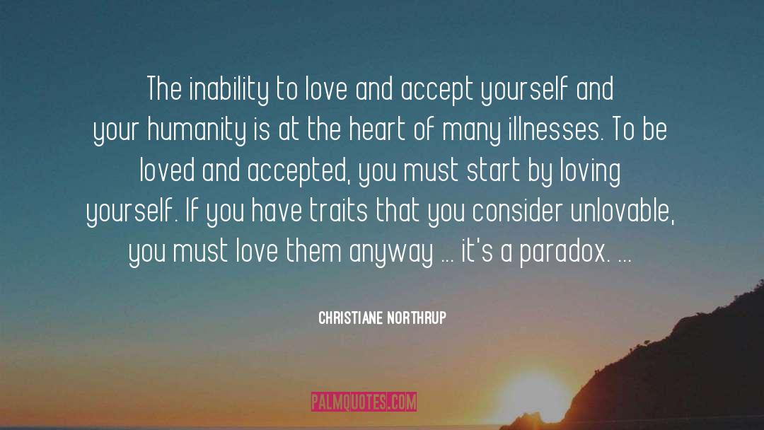 Christiane Northrup Quotes: The inability to love and