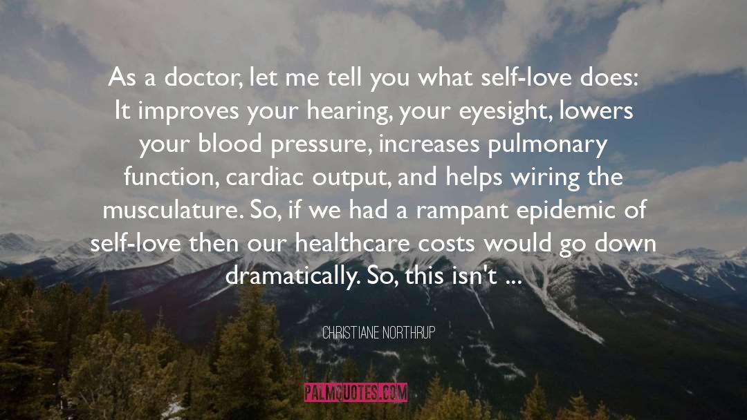 Christiane Northrup Quotes: As a doctor, let me