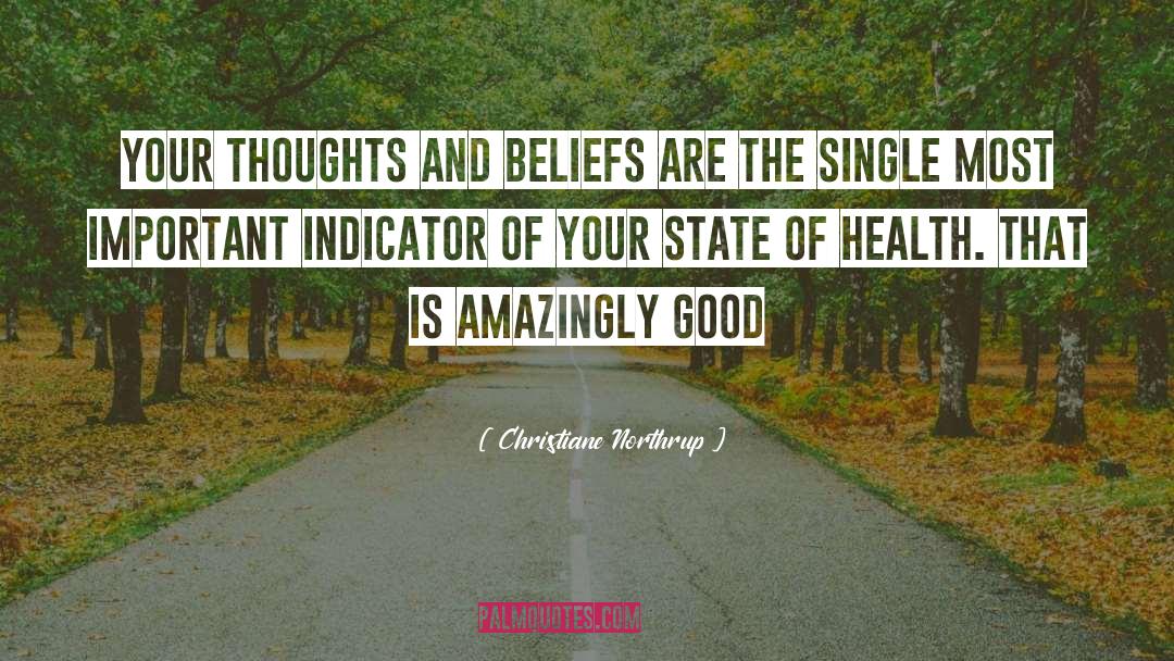 Christiane Northrup Quotes: Your thoughts and beliefs are