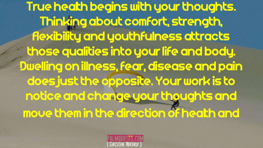 Christiane Northrup Quotes: True health begins with your