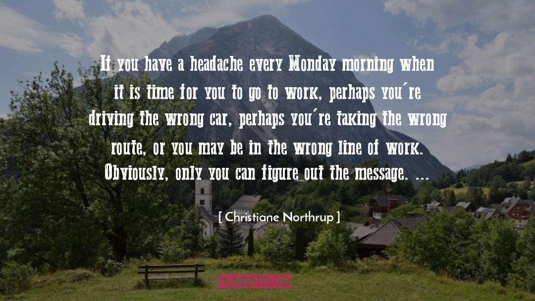 Christiane Northrup Quotes: If you have a headache