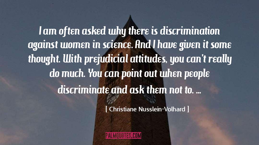 Christiane Nusslein-Volhard Quotes: I am often asked why