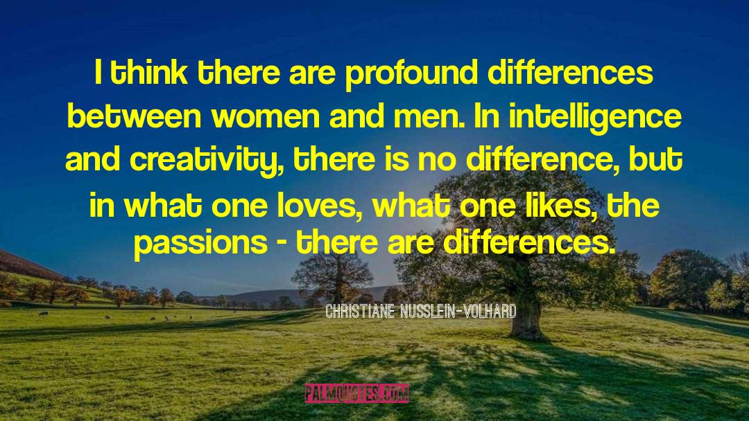 Christiane Nusslein-Volhard Quotes: I think there are profound
