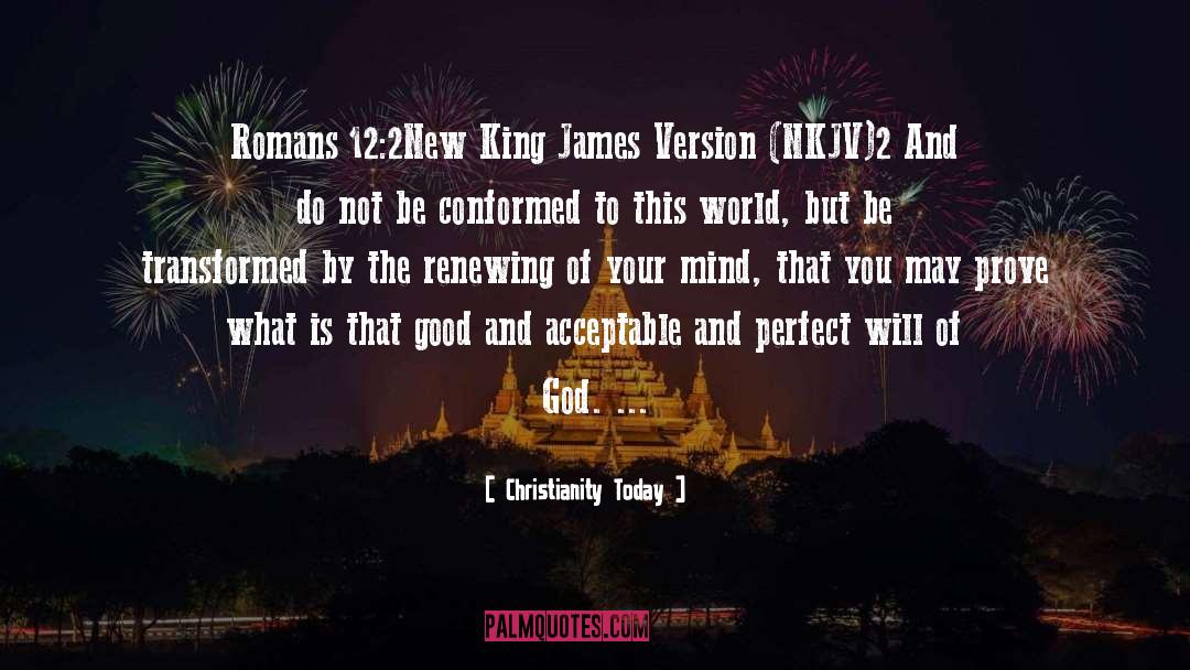 Christianity Today Quotes: Romans 12:2New King James Version