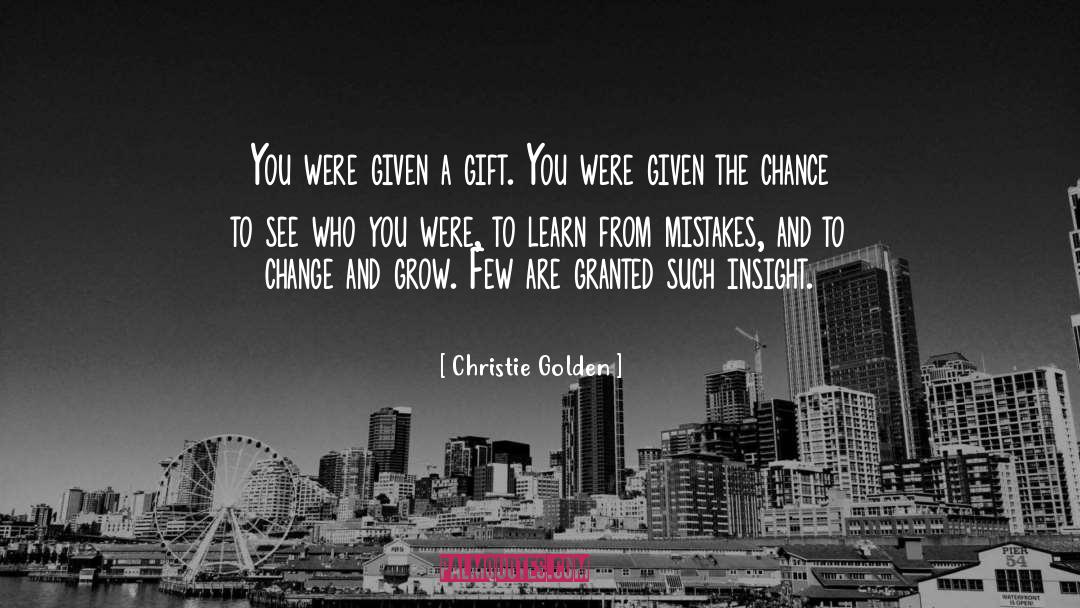Christie Golden Quotes: You were given a gift.