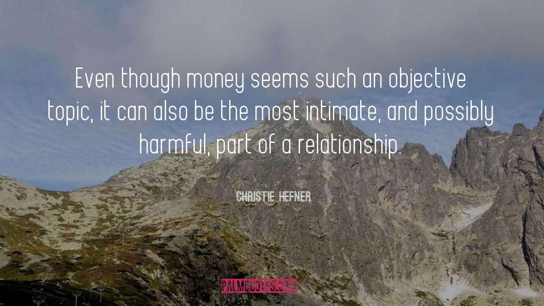 Christie Hefner Quotes: Even though money seems such