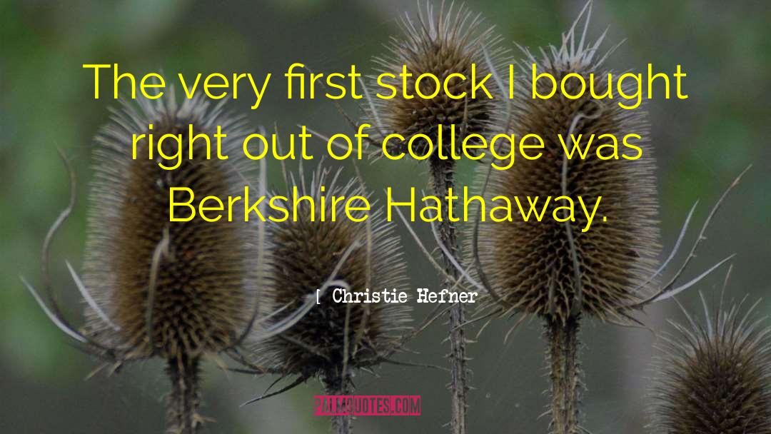 Christie Hefner Quotes: The very first stock I