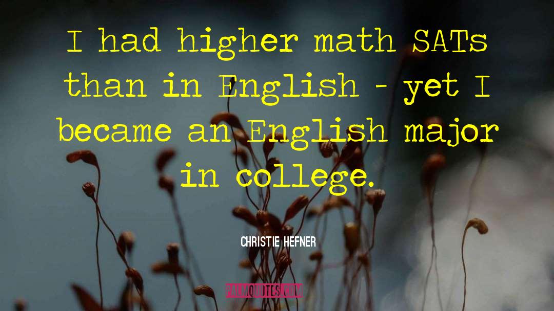 Christie Hefner Quotes: I had higher math SATs