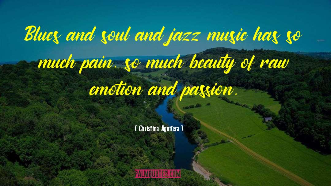 Christina Aguilera Quotes: Blues and soul and jazz