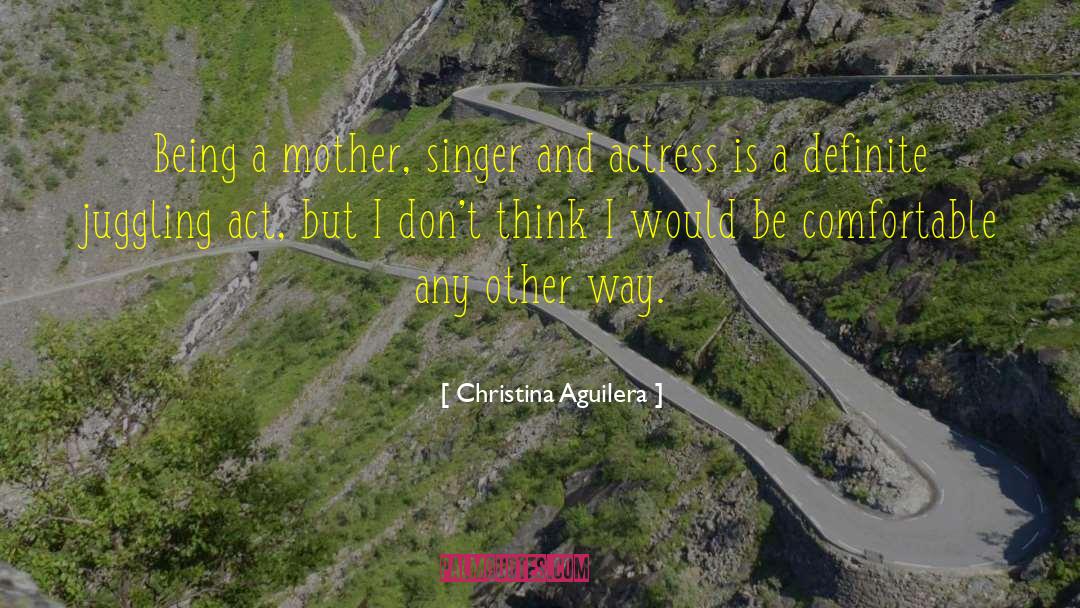 Christina Aguilera Quotes: Being a mother, singer and