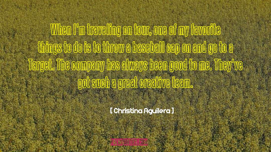 Christina Aguilera Quotes: When I'm traveling on tour,