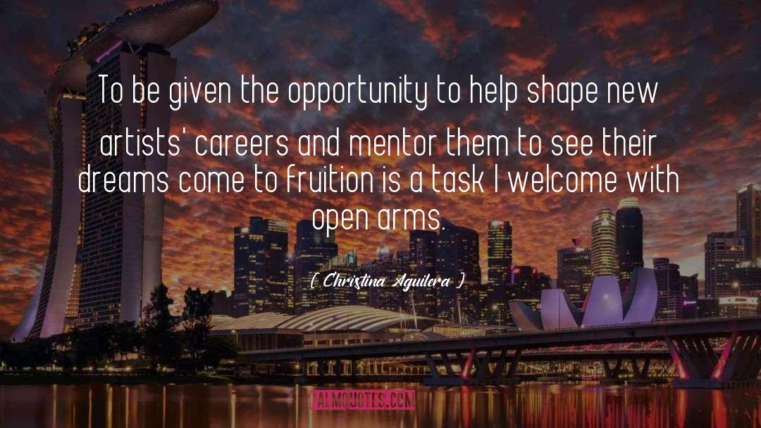 Christina Aguilera Quotes: To be given the opportunity