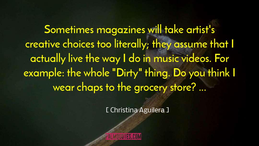 Christina Aguilera Quotes: Sometimes magazines will take artist's