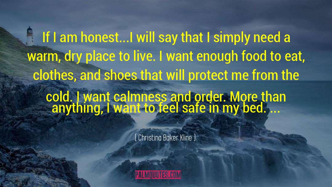 Christina Baker Kline Quotes: If I am honest...I will